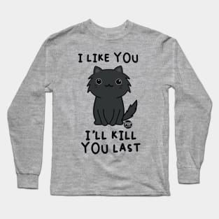 KILL YOU LAST CAT Long Sleeve T-Shirt